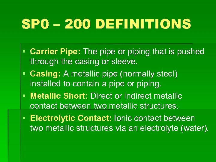 SP 0 – 200 DEFINITIONS § Carrier Pipe: The pipe or piping that is