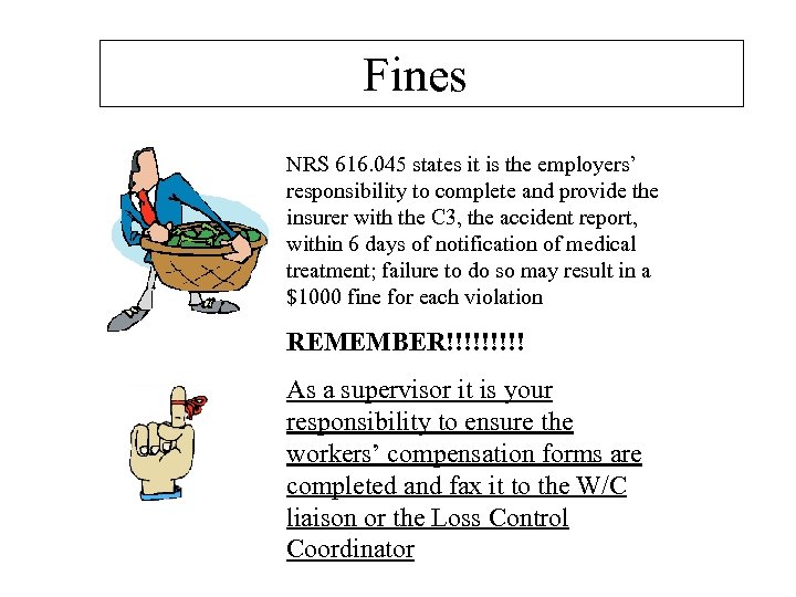 Fines NRS 616. 045 states it is the employers’ responsibility to complete and provide