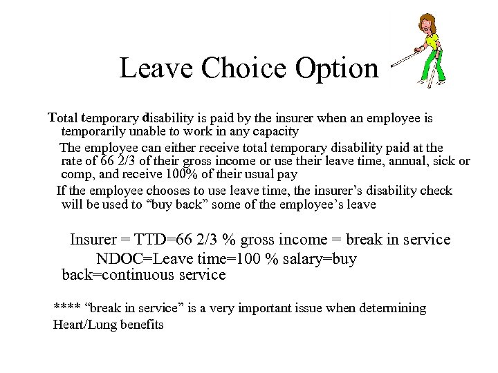 Leave Choice Option Total temporary disability is paid by the insurer when an employee