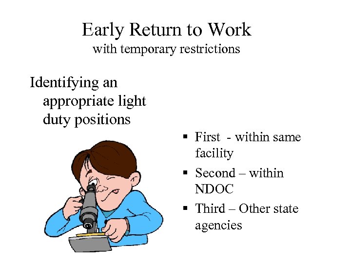 Early Return to Work with temporary restrictions Identifying an appropriate light duty positions §