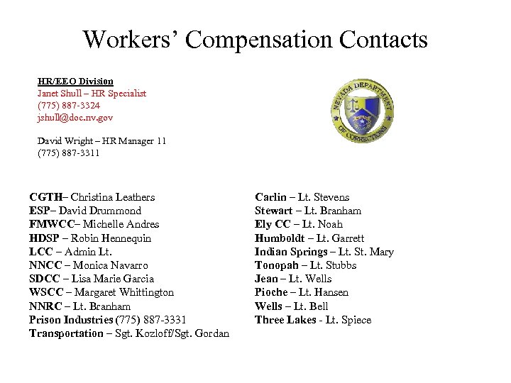 Workers’ Compensation Contacts HR/EEO Division Janet Shull – HR Specialist (775) 887 -3324 jshull@doc.