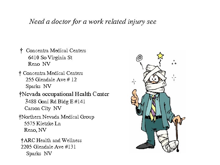 Need a doctor for a work related injury see † Concentra Medical Centers 6410