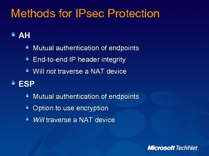 Methods for IPsec Protection AH Mutual authentication of endpoints End-to-end IP header integrity Will