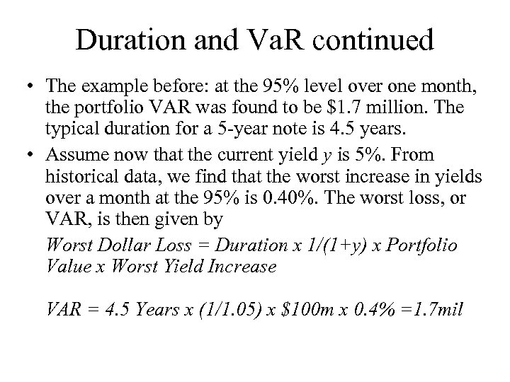 Duration and Va. R continued • The example before: at the 95% level over