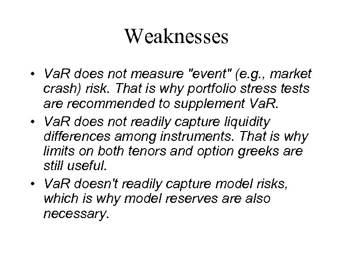 Weaknesses • Va. R does not measure 