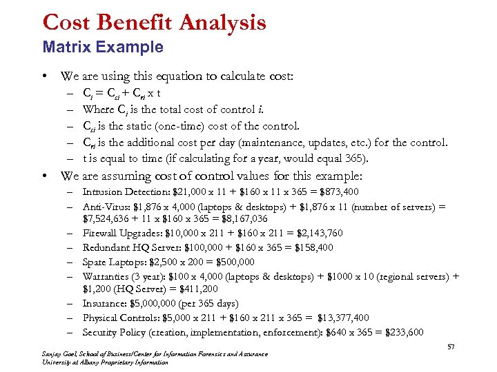 Cost Benefit Analysis Matrix Example • We are using this equation to calculate cost: