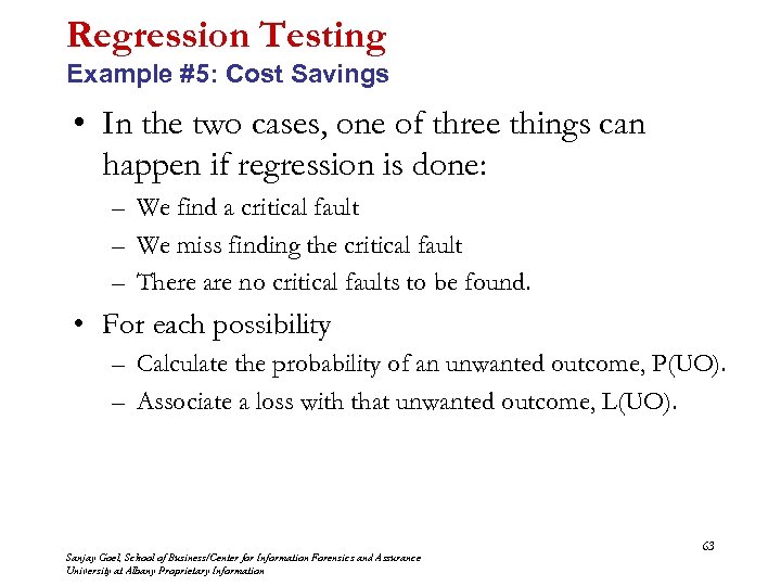 Regression Testing Example #5: Cost Savings • In the two cases, one of three