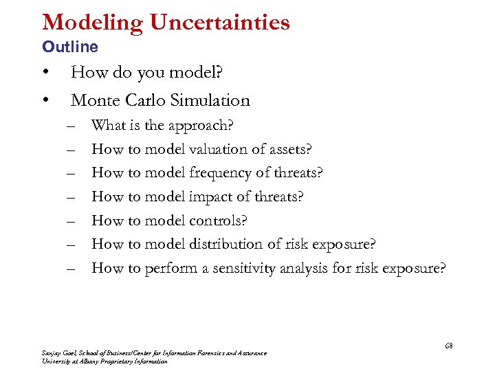 Modeling Uncertainties Outline • • How do you model? Monte Carlo Simulation – –