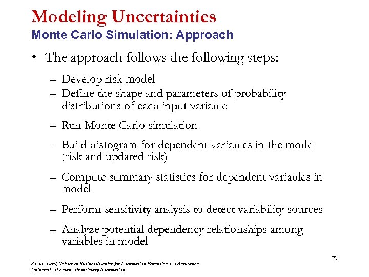 Modeling Uncertainties Monte Carlo Simulation: Approach • The approach follows the following steps: –