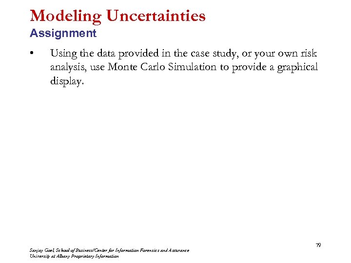 Modeling Uncertainties Assignment • Using the data provided in the case study, or your
