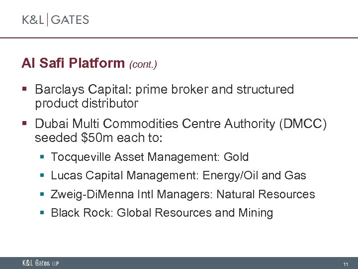 Al Safi Platform (cont. ) § Barclays Capital: prime broker and structured product distributor