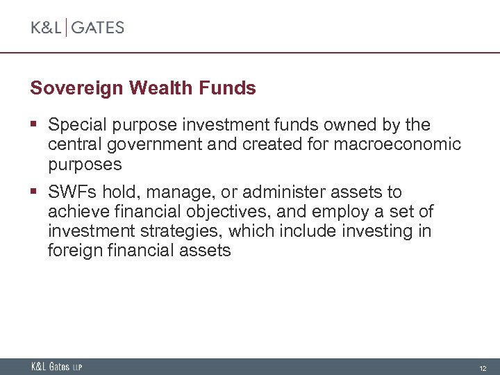 Sovereign Wealth Funds § Special purpose investment funds owned by the central government and