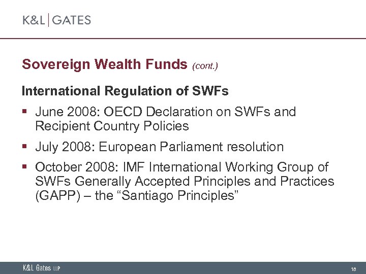 Sovereign Wealth Funds (cont. ) International Regulation of SWFs § June 2008: OECD Declaration