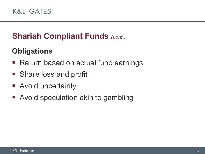 Shariah Compliant Funds (cont. ) Obligations § Return based on actual fund earnings §