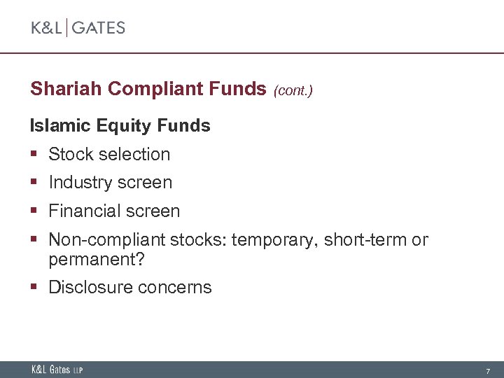 Shariah Compliant Funds (cont. ) Islamic Equity Funds § Stock selection § Industry screen