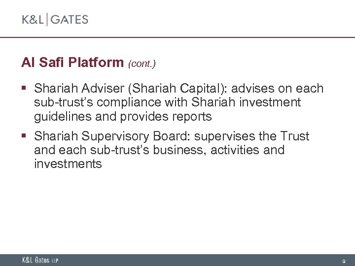 Al Safi Platform (cont. ) § Shariah Adviser (Shariah Capital): advises on each sub-trust’s