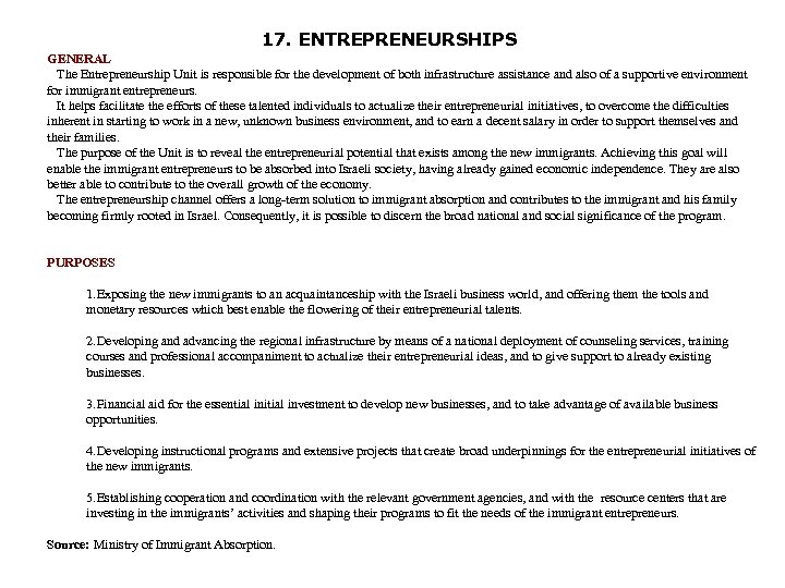 17. ENTREPRENEURSHIPS GENERAL The Entrepreneurship Unit is responsible for the development of both infrastructure