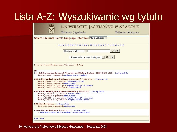 Lista A-Z: Wyszukiwanie wg tytułu 26. Konferencja Problemowa Bibliotek Medycznych, Bydgoszcz 2008 