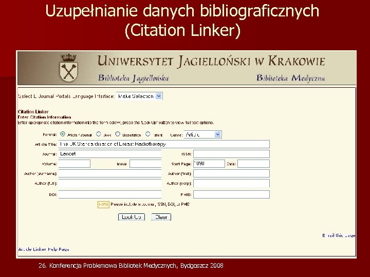 Uzupełnianie danych bibliograficznych (Citation Linker) 26. Konferencja Problemowa Bibliotek Medycznych, Bydgoszcz 2008 