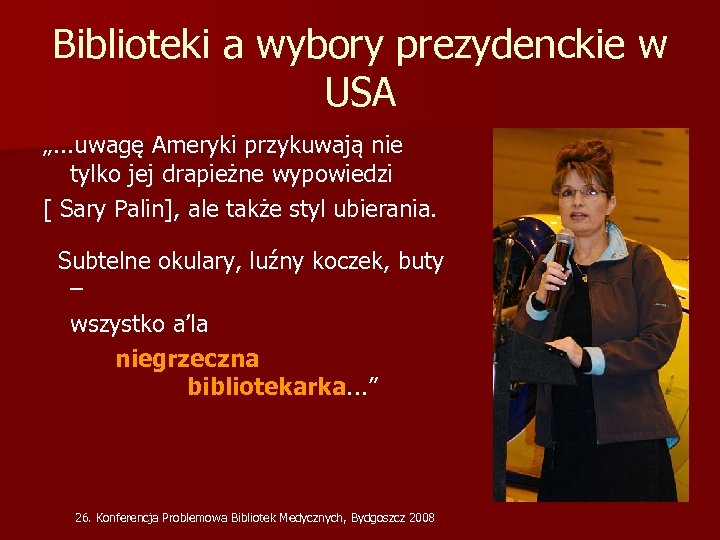 Biblioteki a wybory prezydenckie w USA „. . . uwagę Ameryki przykuwają nie tylko