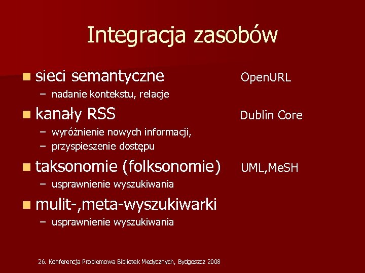 Integracja zasobów n sieci semantyczne Open. URL – nadanie kontekstu, relacje n kanały RSS