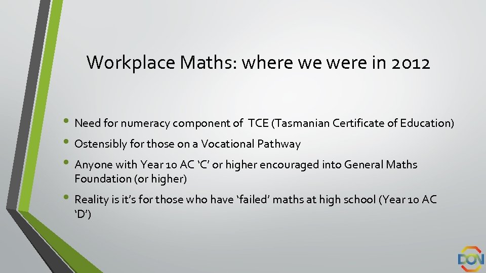 Workplace Maths: where we were in 2012 • Need for numeracy component of TCE