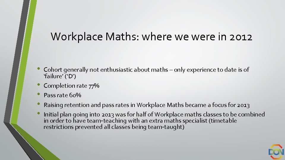 Workplace Maths: where we were in 2012 • • • Cohort generally not enthusiastic