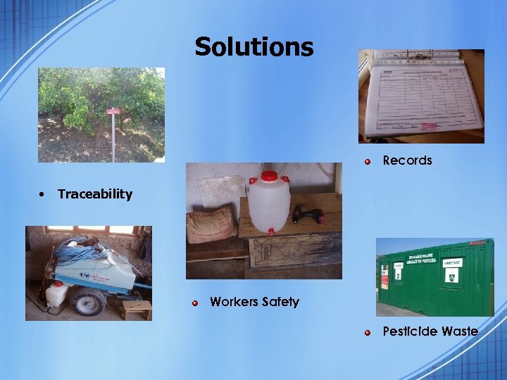 Solutions Records • Traceability Workers Safety Pesticide Waste 