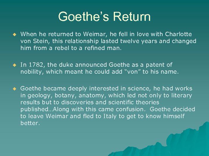 Goethe’s Return u When he returned to Weimar, he fell in love with Charlotte