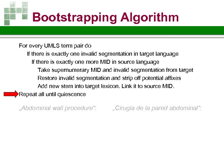 Bootstrapping Algorithm For every UMLS term pair do If there is exactly one invalid