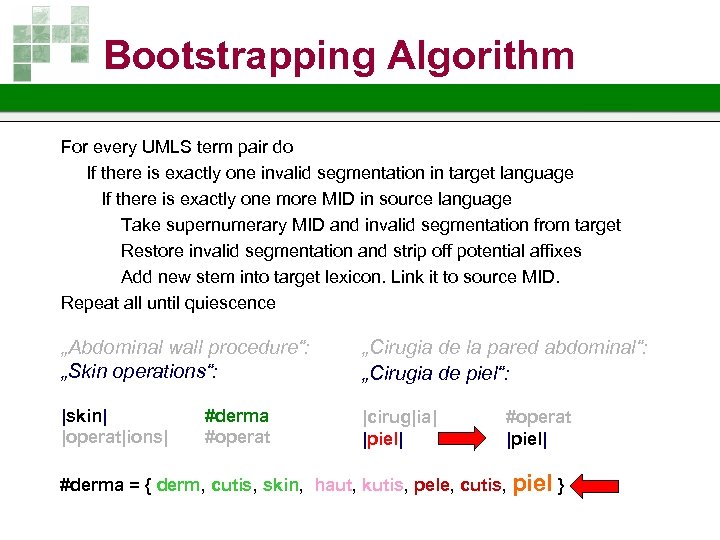 Bootstrapping Algorithm For every UMLS term pair do If there is exactly one invalid