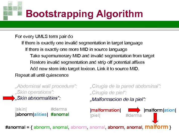 Bootstrapping Algorithm For every UMLS term pair do If there is exactly one invalid