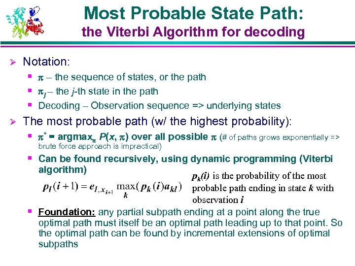 Most Probable State Path: the Viterbi Algorithm for decoding Ø Notation: § – the