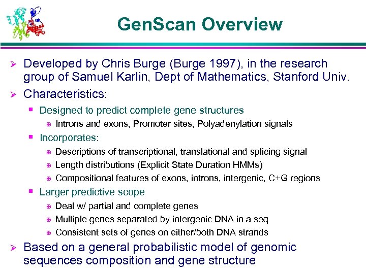 Gen. Scan Overview Ø Ø Developed by Chris Burge (Burge 1997), in the research