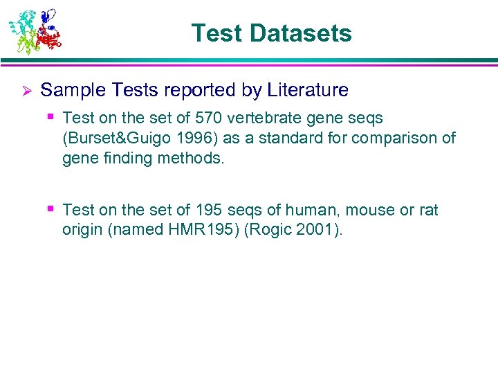 Test Datasets Ø Sample Tests reported by Literature § Test on the set of