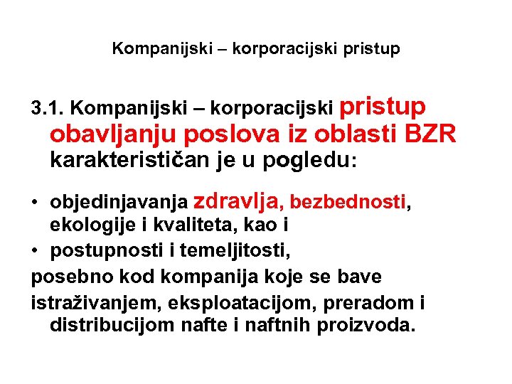 Kompanijski – korporacijski pristup 3. 1. Kompanijski – korporacijski pristup obavljanju poslova iz oblasti