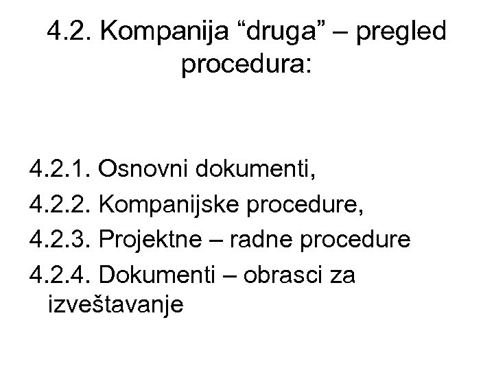 4. 2. Kompanija “druga” – pregled procedura: 4. 2. 1. Osnovni dokumenti, 4. 2.