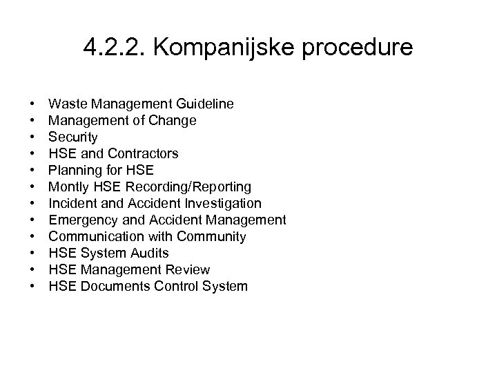 4. 2. 2. Kompanijske procedure • • • Waste Management Guideline Management of Change