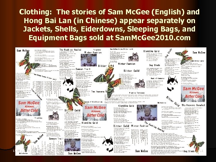 Clothing: The stories of Sam Mc. Gee (English) and Hong Bai Lan (in Chinese)