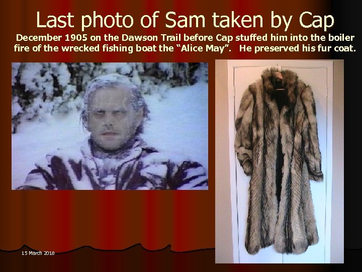 Last photo of Sam taken by Cap December 1905 on the Dawson Trail before