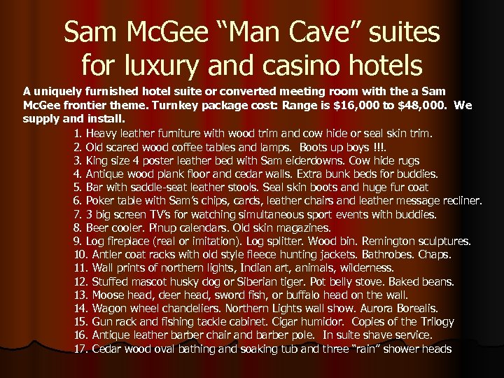 Sam Mc. Gee “Man Cave” suites for luxury and casino hotels A uniquely furnished