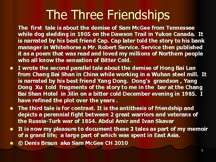 The Three Friendships l l The first tale is about the demise of Sam