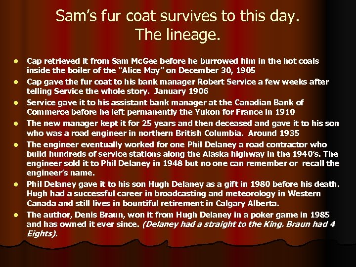Sam’s fur coat survives to this day. The lineage. l l l l Cap