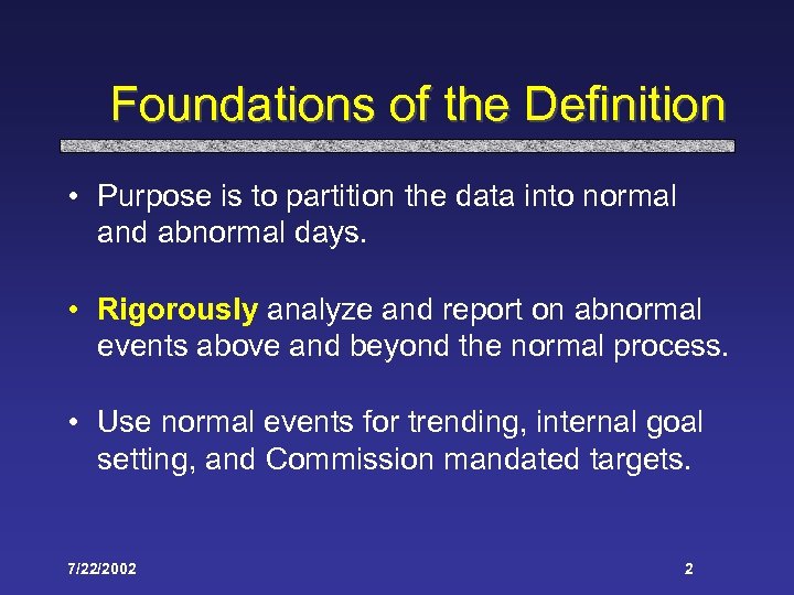 Foundations of the Definition • Purpose is to partition the data into normal and