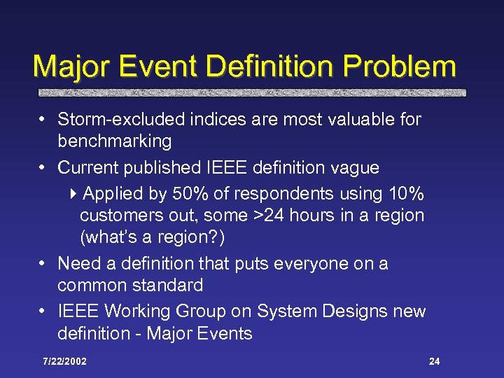 Major Event Definition Problem • Storm-excluded indices are most valuable for benchmarking • Current