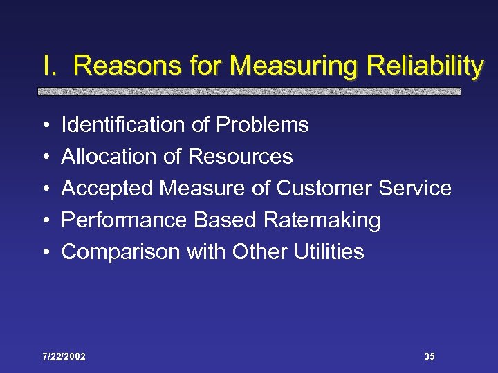 I. Reasons for Measuring Reliability • • • Identification of Problems Allocation of Resources
