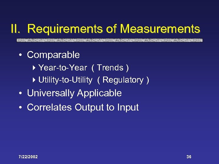 II. Requirements of Measurements • Comparable 4 Year-to-Year ( Trends ) 4 Utility-to-Utility (