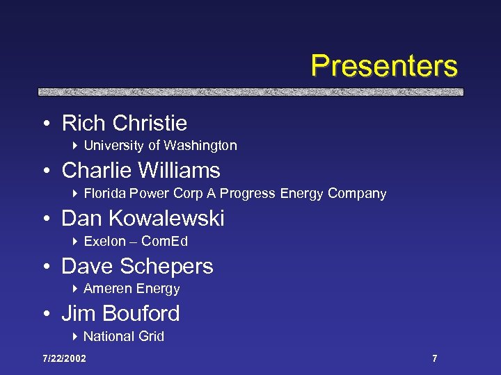 Presenters • Rich Christie 4 University of Washington • Charlie Williams 4 Florida Power