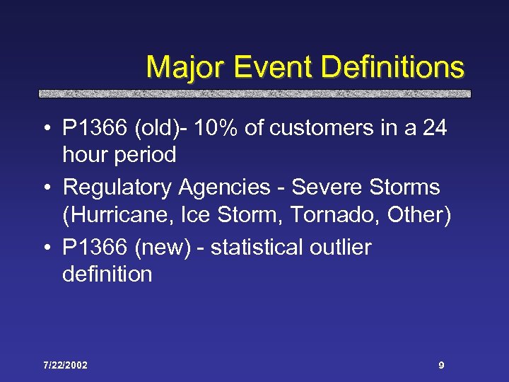 Major Event Definitions • P 1366 (old)- 10% of customers in a 24 hour