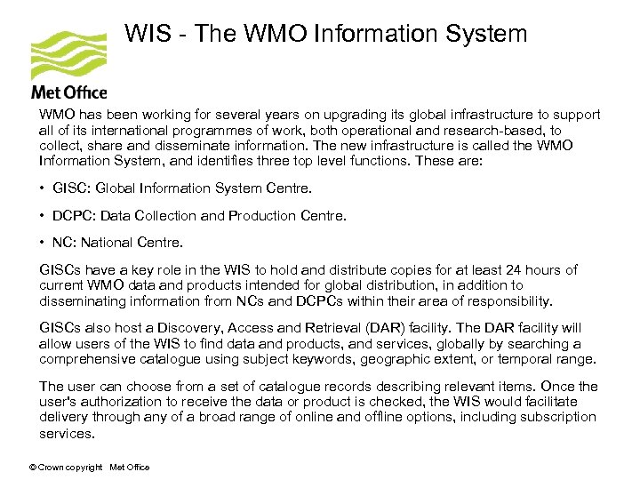 WIS - The WMO Information System WMO has been working for several years on